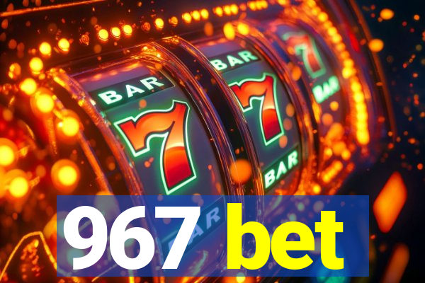 967 bet